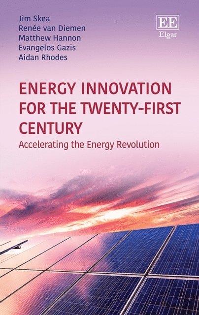 Aidan Rhodes, Evangelos Gazis, Matthew Hannon, Renee van Diemen, Jim Skea - Energy Innovation for the Twenty-First Century, E-bok
