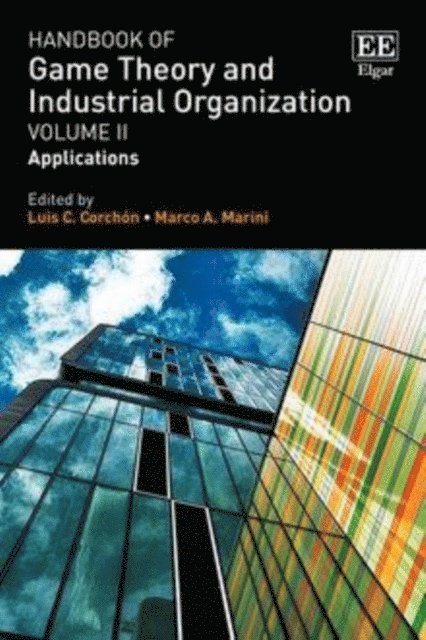 Marco A. Marini, Luis C. Corchon - Handbook of Game Theory and Industrial Organization, Volume II, E-bok