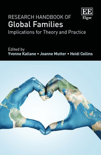 Heidi Collins, Joanne Mutter, Yvonne Kallane - Research Handbook of Global Families, E-bok