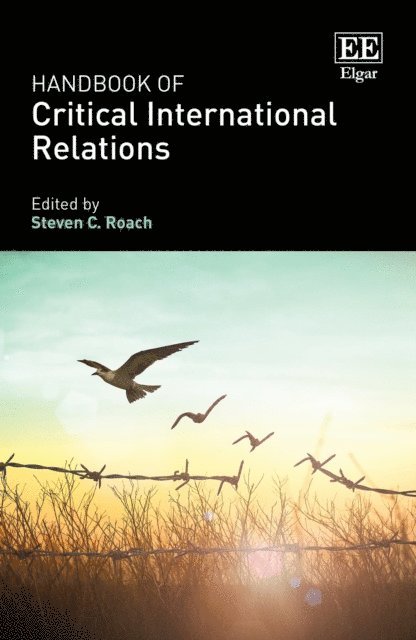 Steven C. Roach - Handbook of Critical International Relations, E-bok