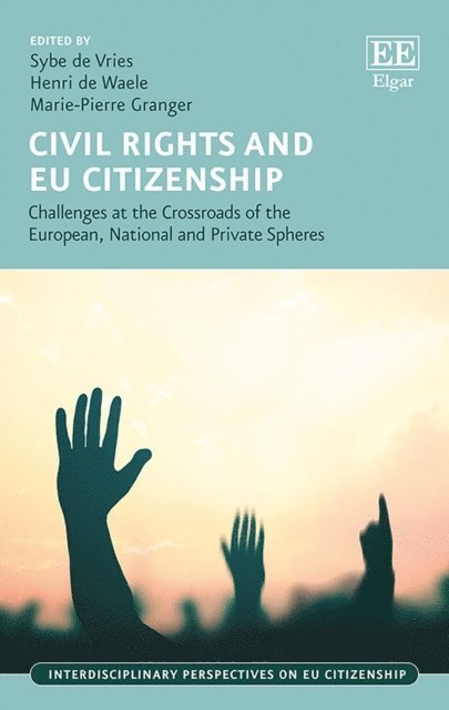 Marie-Pierre Granger, Henri de Waele, Sybe de Vries - Civil Rights and EU Citizenship, E-bok