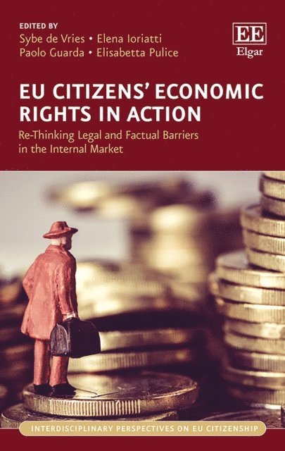 Elisabetta Pulice, Paolo Guarda, Elena Ioriatti, Sybe de Vries - EU Citizens' Economic Rights in Action, E-bok