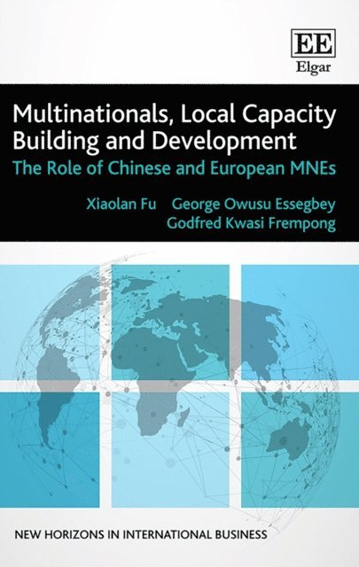 Godfred K. Frempong, Owusu Essegbey, Xiaolan Fu - Multinationals, Local Capacity Building and Development, E-bok