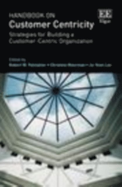 Ju-Yeon Lee, Christine Moorman, Robert W. Palmatier - Handbook on Customer Centricity, E-bok