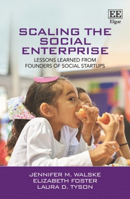 Laura D. Tyson, Elizabeth Foster, Jennifer M. Walske - Scaling the Social Enterprise, E-bok