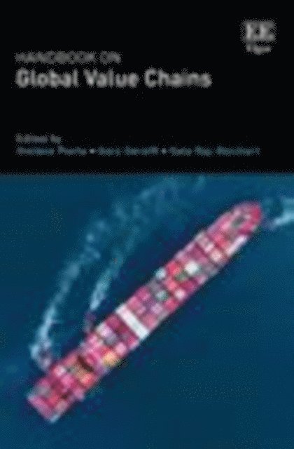 Gale Raj-Reichert, Gary Gereffi, Stefano Ponte - Handbook on Global Value Chains, E-bok