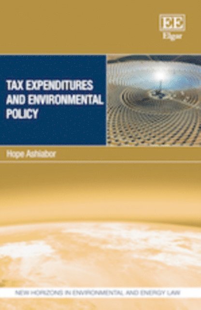 Hope Ashiabor - Tax Expenditures and Environmental Policy, E-bok
