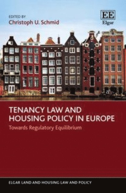 Christoph U. Schmid - Tenancy Law and Housing Policy in Europe, E-bok