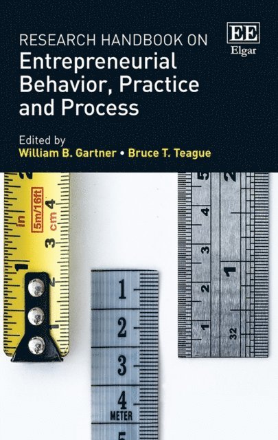 Bruce T. Teague, William B. Gartner - Research Handbook on Entrepreneurial Behavior, Practice and Process, E-bok
