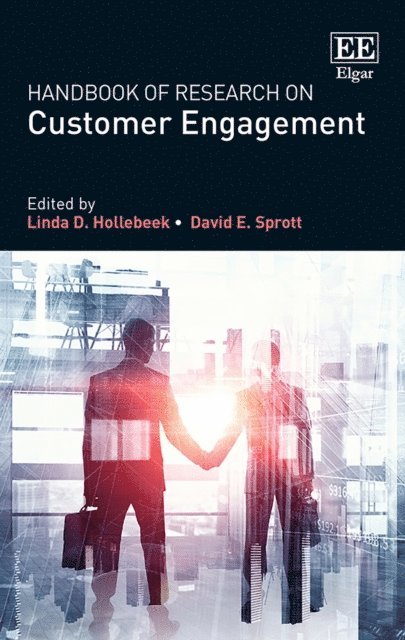 David E. Sprott, Linda D. Hollebeek - Handbook of Research on Customer Engagement, E-bok