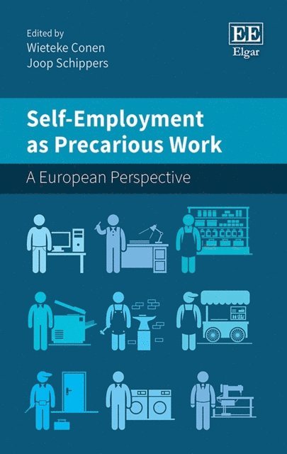Joop Schippers, Wieteke Conen - Self-Employment as Precarious Work, E-bok