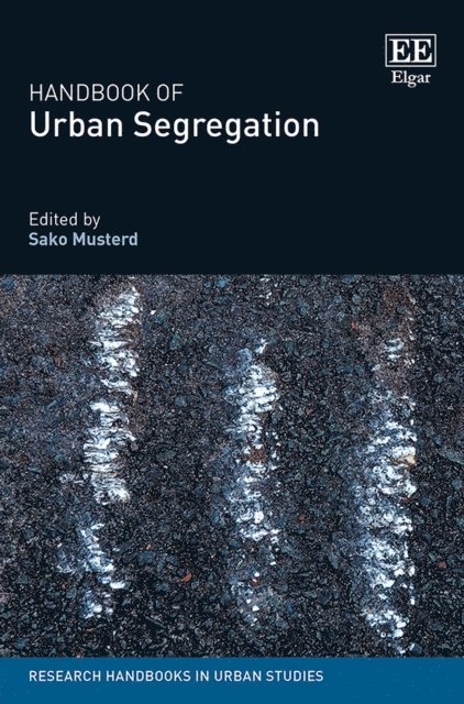 Sako Musterd - Handbook of Urban Segregation, E-bok