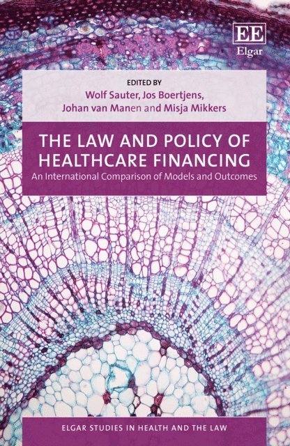 Misja Mikkers, Johan van Manen, Jos Boertjens, Wolf Sauter - Law and Policy of Healthcare Financing, E-bok