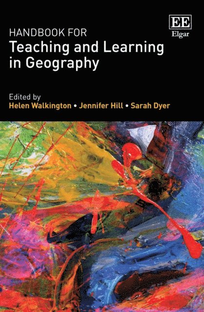 Sarah Dyer, Jennifer Hill, Helen Walkington - Handbook for Teaching and Learning in Geography, E-bok