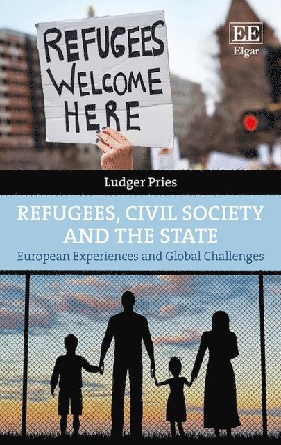 Ludger Pries - Refugees, Civil Society and the State, E-bok