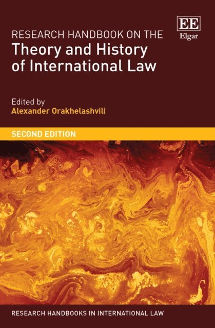 Alexander Orakhelashvili - Research Handbook on the Theory and History of International Law, E-bok