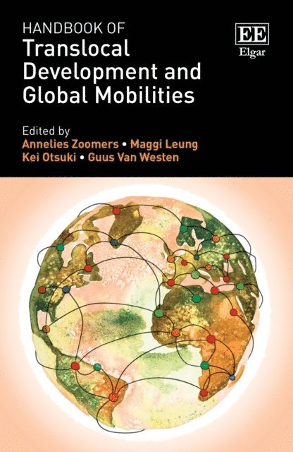 Guus Van Westen, Kei Otsuki, Maggi Leung, Annelies Zoomers - Handbook of Translocal Development and Global Mobilities, E-bok