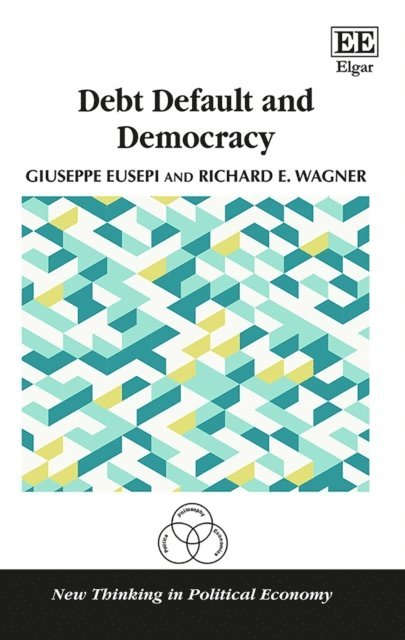 Richard E. Wagner, Giuseppe Eusepi - Debt Default and Democracy, E-bok