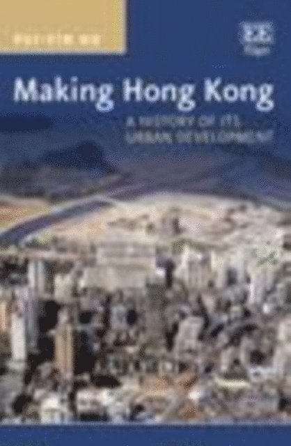 Pui-yin Ho - Making Hong Kong, E-bok