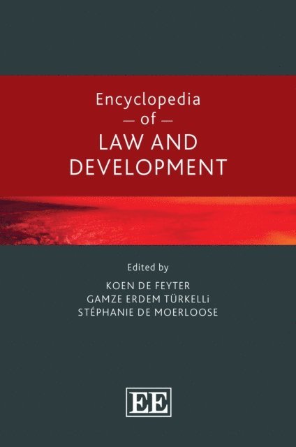 Stephanie de Moerloose, Gamze E. Turkelli, Koen De Feyter - Encyclopedia of Law and Development, E-bok