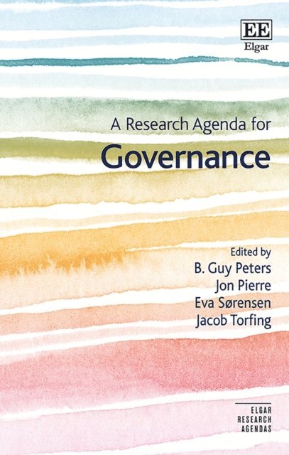 Jacob Torfing, Eva Sorensen, Jon Pierre, B. Guy Peters - Research Agenda for Governance, E-bok