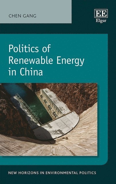 Chen Gang - Politics of Renewable Energy in China, E-bok