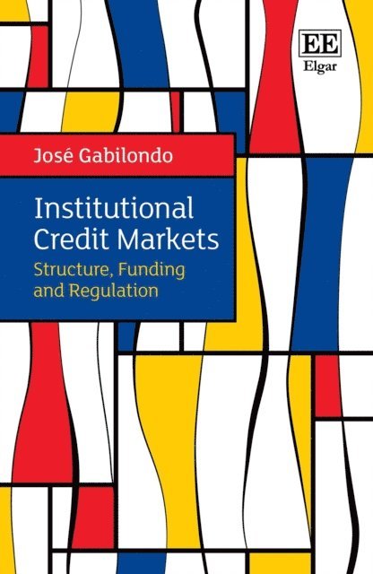 Jose Gabilondo - Institutional Credit Markets, E-bok