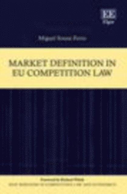 Miguel S. Ferro - Market Definition in EU Competition Law, E-bok