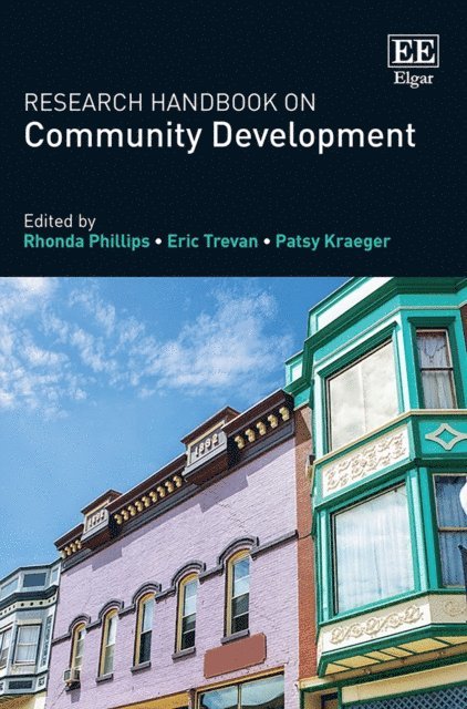 Patsy Kraeger, Eric Trevan, Rhonda Phillips - Research Handbook on Community Development, E-bok