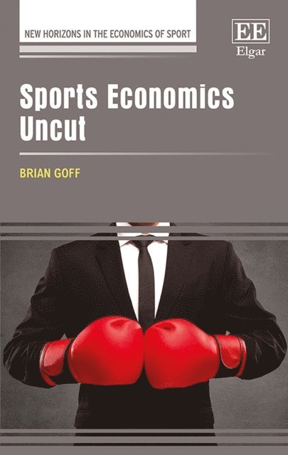 Brian Goff - Sports Economics Uncut, E-bok