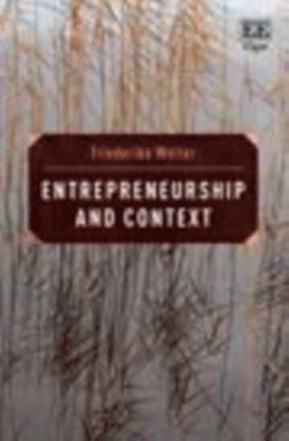 Friederike Welter - Entrepreneurship and Context, E-bok