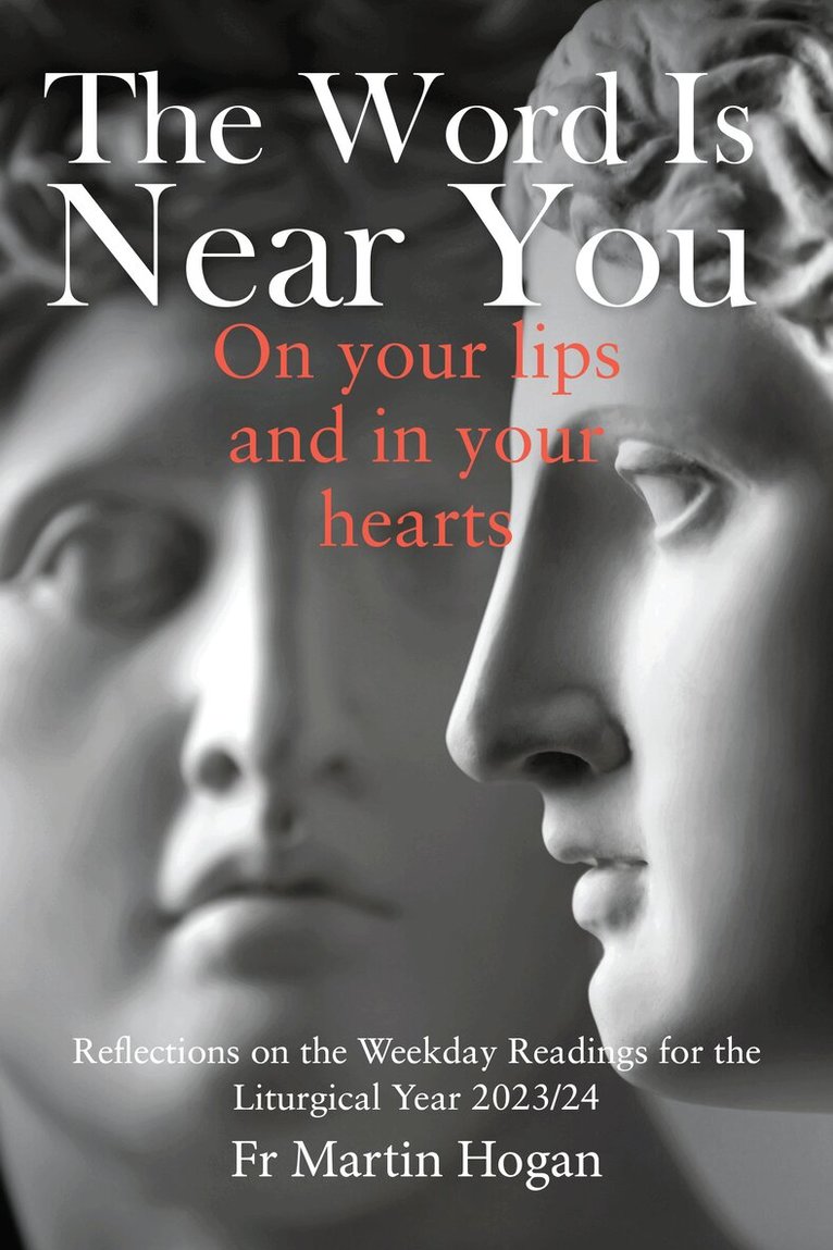 Martin Hogan - Word is Near You, On Your Lips and in Your Heart, Häftad