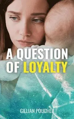 Gillian Poucher - Question of Loyalty, Häftad. Tillgänglighet: Lägg i varukorg