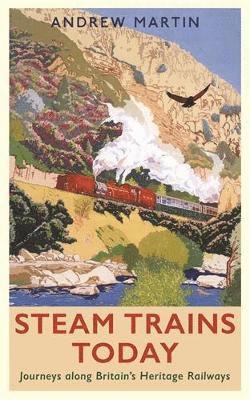 Andrew Martin - Steam Trains Today, Häftad