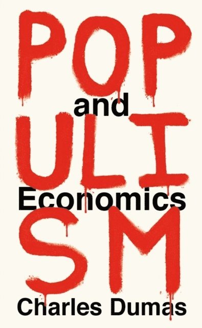 Charles Dumas - Populism and Economics, E-bok