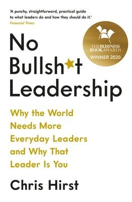 No Bullsh*t Leadership av Chris Hirst