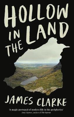James Clarke - Hollow in the Land, Inbunden
