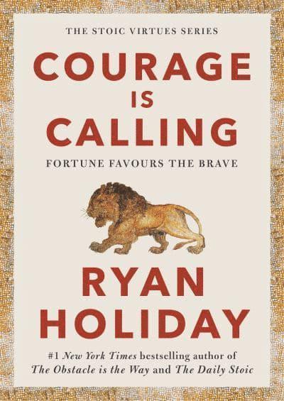 Ryan Holiday - Courage Is Calling, Inbunden