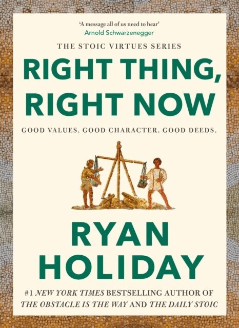 Ryan Holiday - Right Thing, Right Now, Inbunden