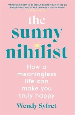 Wendy Syfret - Sunny Nihilist, Häftad