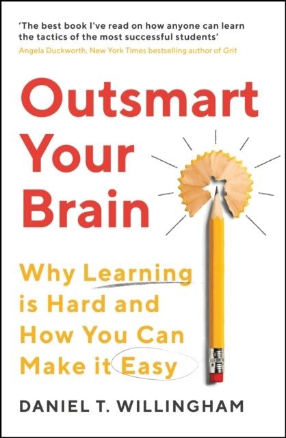 Daniel Willingham - Outsmart Your Brain, Häftad