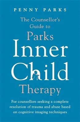 Penny Parks - Counsellor's Guide to Parks Inner Child Therapy, Häftad. Tillgänglighet: Lägg i varukorg