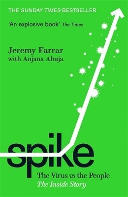 Spike av Jeremy Farrar, Anjana Ahuja, Anjana Ahuja