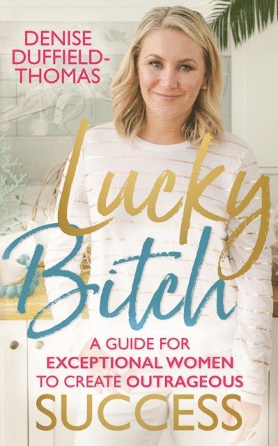 Denise Duffield-Thomas - Lucky Bitch, E-bok