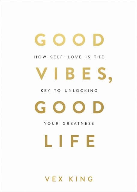 Vex King - Good Vibes, Good Life, E-bok