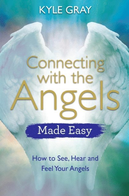 Kyle Gray - Connecting with the Angels Made Easy, E-bok