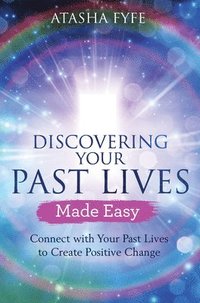 Discovering Your Past Lives Made Easy