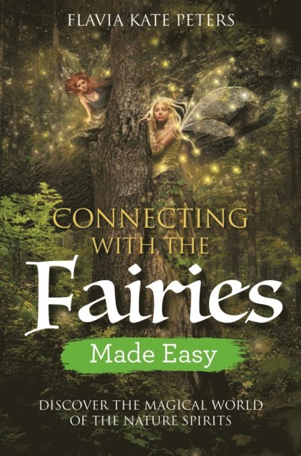 Flavia Kate Peters - Connecting with the Fairies Made Easy, E-bok