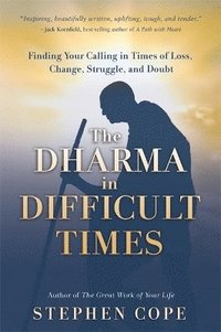 Dharma in Difficult Times