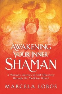 Awakening Your Inner Shaman